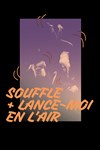 Souffle + Lance moi en l'air - IVT International Visual Théâtre