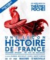 Une leçon d'Histoire de France - Théâtre de Poche Montparnasse - Le Poche