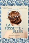 La fossette bleue - Le Théâtre des Béliers