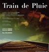 Train de pluie - Vingtième Théâtre