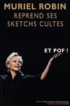 Muriel Robin dans Et pof - Le Dôme de Paris - Palais des sports