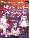 La veuve champagne - Théâtre de la Huchette