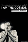 I am the cosmos - Bouffon Théâtre