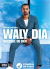 Waly Dia dans Ensemble ou rien - Comédie de Paris