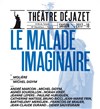 Le malade imaginaire - Théâtre Déjazet
