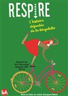 Respire, L'histoire déjantée de la bicyclette - Au Rikiki
