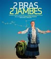 2 Bras, 2 Jambes - Théâtre Lepic