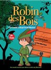 Robin des bois - Comédie de Grenoble