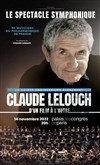 Claude Lelouch - d'un film à l'autre - Palais des Congrès de Paris
