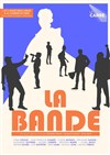 La Bande - Comédie de Paris