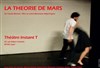 La théorie de Mars - Théâtre Espace 44