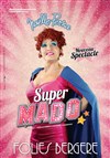 Noëlle Perna dans Super Mado - Folies Bergère