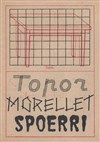 Topor, Morellet, Spoerri : La Volonté de Distance - Galerie Anne Barrault