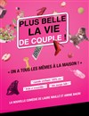 Plus Belle La Vie de Couple ! - Théâtre l'Hélice