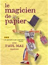 Le magicien de papier - La Comédie de la Passerelle