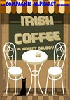Irish coffee - Théâtre L'Alphabet