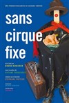 Sans Cirque fixe - Théâtre Clavel
