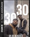 30 / 30 de Sylvain Dk & Yazid Assoumani - Broc comedy club
