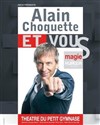 Alain Choquette dans Alain Choquette et vous - Studio Marie Bell au Théâtre du Petit Gymnase
