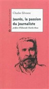 Présentation du livre : Jaurès, la passion du journaliste - La Guinguette du Monde