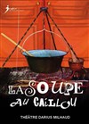 La Soupe au Caillou - Théâtre Darius Milhaud