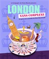 London sans complexe - Théâtre Lepic