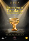 Bienvenue à Troulane - Cabaret Le Pâtis