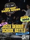 Juste Debout School Battle - Gaité Montparnasse