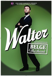 Walter dans Belge et méchant L'Avant-Scne Affiche