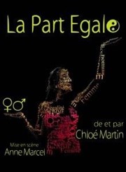 Chloé Martin dans La part égale L'Azile La Rochelle Affiche