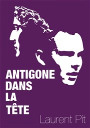 Antigone dans la tête La Petite Caserne Affiche