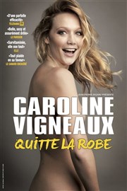 Caroline Vigneaux dans Caroline Vigneaux quitte la robe La Cit Nantes Events Center - Grande Halle Affiche