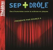 SEP + Drôle | 2ème édition Thtre de Mnilmontant - Salle Guy Rtor Affiche
