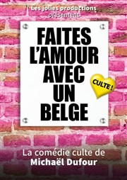 Faites l'amour avec un belge ! La Comdie de Lille Affiche