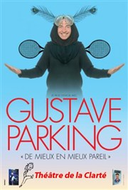 Gustave Parking dans De mieux en mieux pareil Thtre de la Clart Affiche