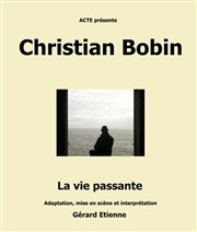 Christian Bobin - La Vie passante Thtre Essaion Affiche