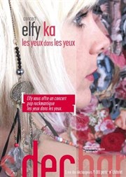 Elfy Ka | Les yeux dans les yeux Les Dchargeurs - Salle La Bohme Affiche