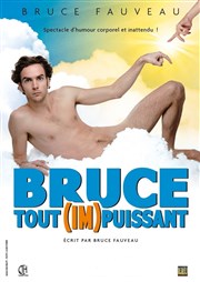 Bruce Fauveau dans Bruce tout (Im)puissant Caf Thtre Le Citron Bleu Affiche