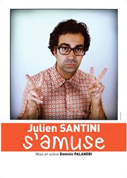 Julien Santini dans Julien Santini s'amuse Thtre des Beaux Arts Affiche