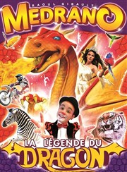 Cirque Medrano : La Légende du Dragon | - Saint Pol de Léon Chapiteau Medrano  Saint Pol de Lon Affiche