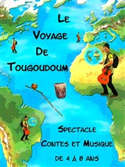Le voyage de Tougoudoum Thtre du Moulin de Flottes Affiche