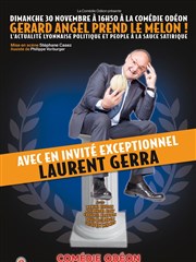 La revue de presse de Gérard Angel : invité exceptionnel Laurent Gerra ! Thtre Comdie Odon Affiche