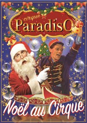 Cirque Paradiso dans Noël au cirque | - Souppes-sur-Loing Chapiteau du Cirque Paradiso  Souppes-sur-Loing Affiche