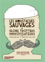 Les moustaches sauvages vs Globe trotters improvisateurs Centre d'animation Curial Affiche