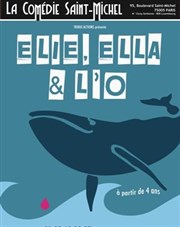 Elie Ella et L'O La Comdie Saint Michel - grande salle Affiche