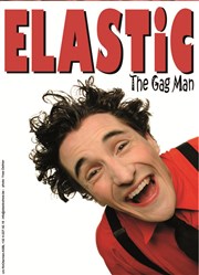 Elastic dans The gag Man Cabaret Le French Cancan de Pau-Lescar Affiche