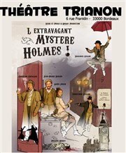 L'extravagant mystère Holmes Le Trianon Affiche