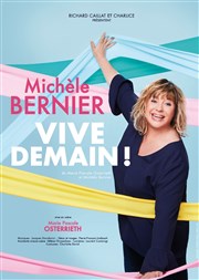 Michèle Bernier dans Vive demain ! Palais des congrs - Le Vinci Affiche