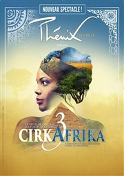 Le Cirque Phenix | Cirkafrika 3 Palais des congrs - Le Vinci Affiche