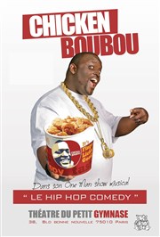 Chicken Boubou dans Hip Hop Comedy Show Le Thtre du Petit Gymnase Affiche